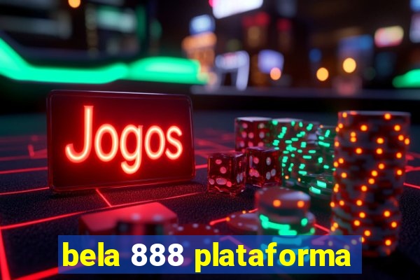 bela 888 plataforma